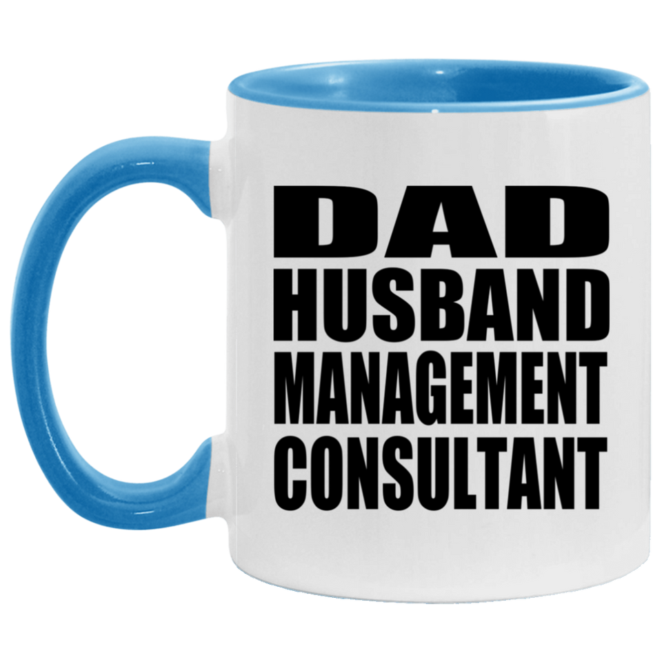 Dad Husband Management Consultant - 11oz Accent Mug Blue
