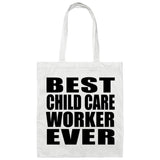 Best Child Care Worker Ever - Tote Bag White