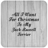 All I Want For Christmas Is My Jack Russell Terrier - Drink Coaster F