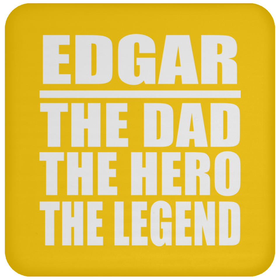 Edgar The Dad The Hero The Legend - Drink Coaster
