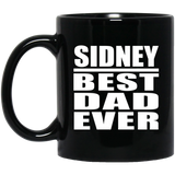 Sidney Best Dad Ever - 11 Oz Coffee Mug Black