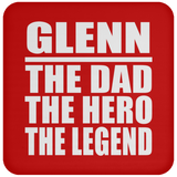 Glenn The Dad The Hero The Legend - Drink Coaster
