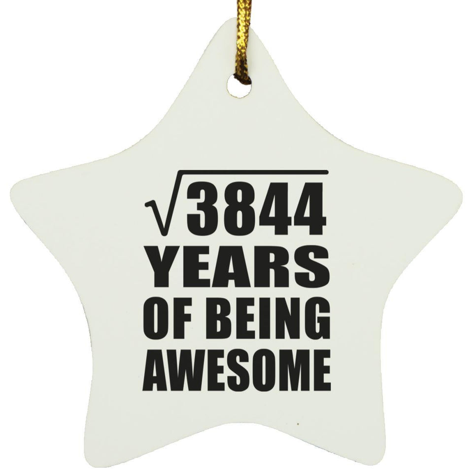 62nd Birthday Square Root of 3844 Years of Being Awesome - Star Ornament