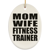 Mom Wife Fitness Trainer - Oval Ornament