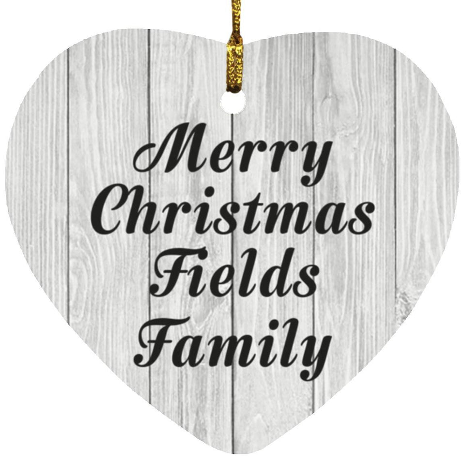 Merry Christmas Fields Family - Heart Ornament F