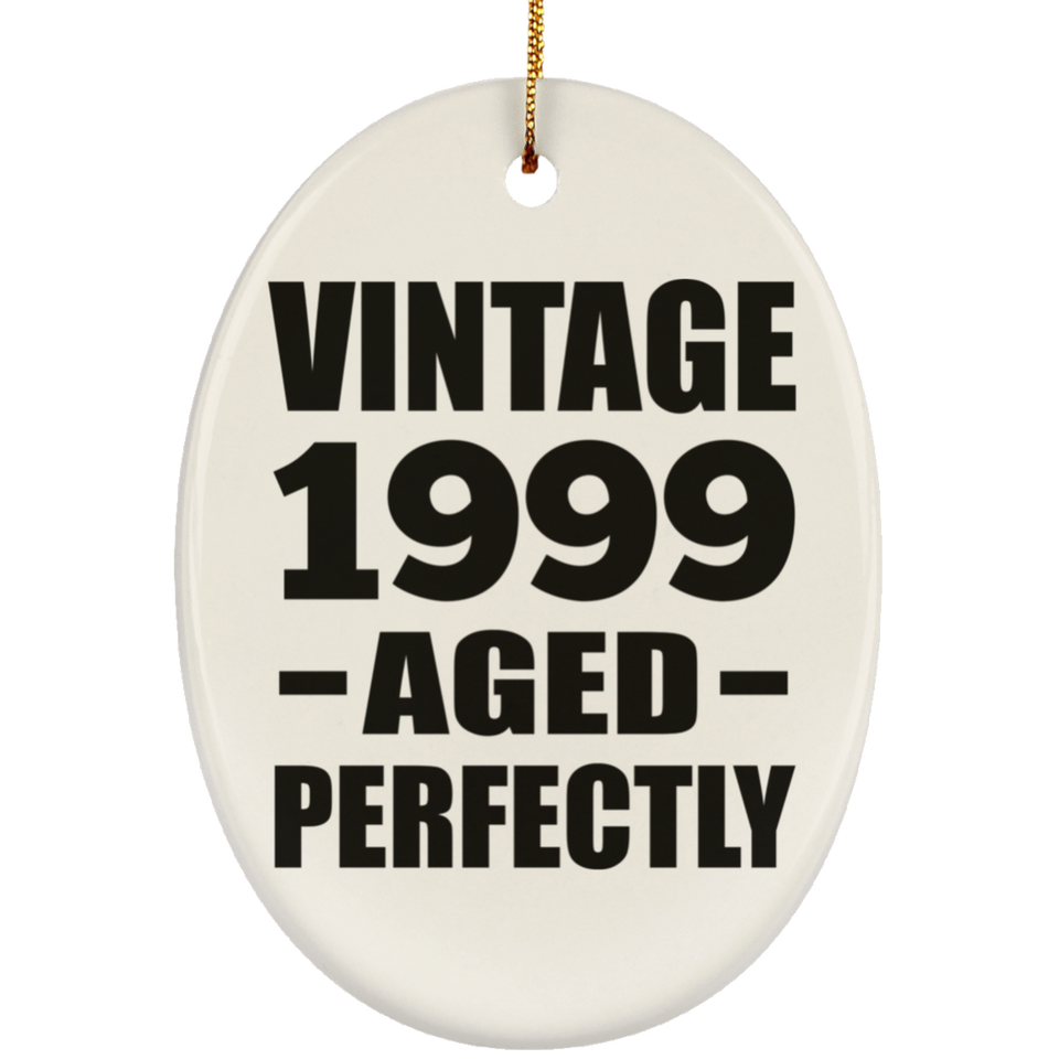 25th Birthday Vintage 1999 Aged Perfectly - Oval Ornament