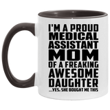 Proud Medical Assistant Mom Of Awesome Daughter - 11oz Accent Mug Black