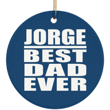 Jorge Best Dad Ever - Circle Ornament