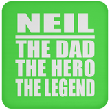 Neil The Dad The Hero The Legend - Drink Coaster
