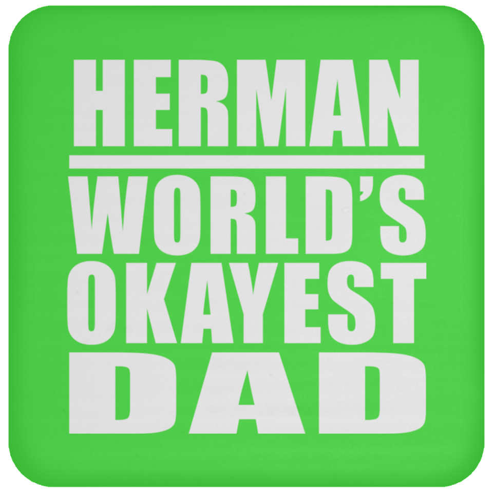 Herman World's Okayest Dad - Drink Coaster