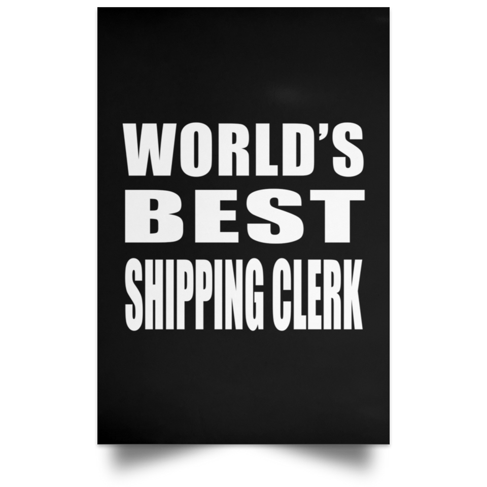 World's Best Shipping Clerk - Poster Portrait