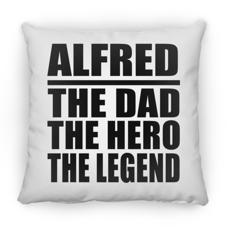 Alfred The Dad The Hero The Legend - Throw Pillow