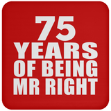 75th Anniversary 75 Years Of Being Mr Right - Drink Coaster