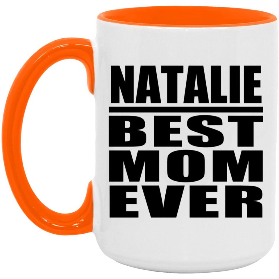 Natalie Best Mom Ever - 15oz Accent Mug Orange