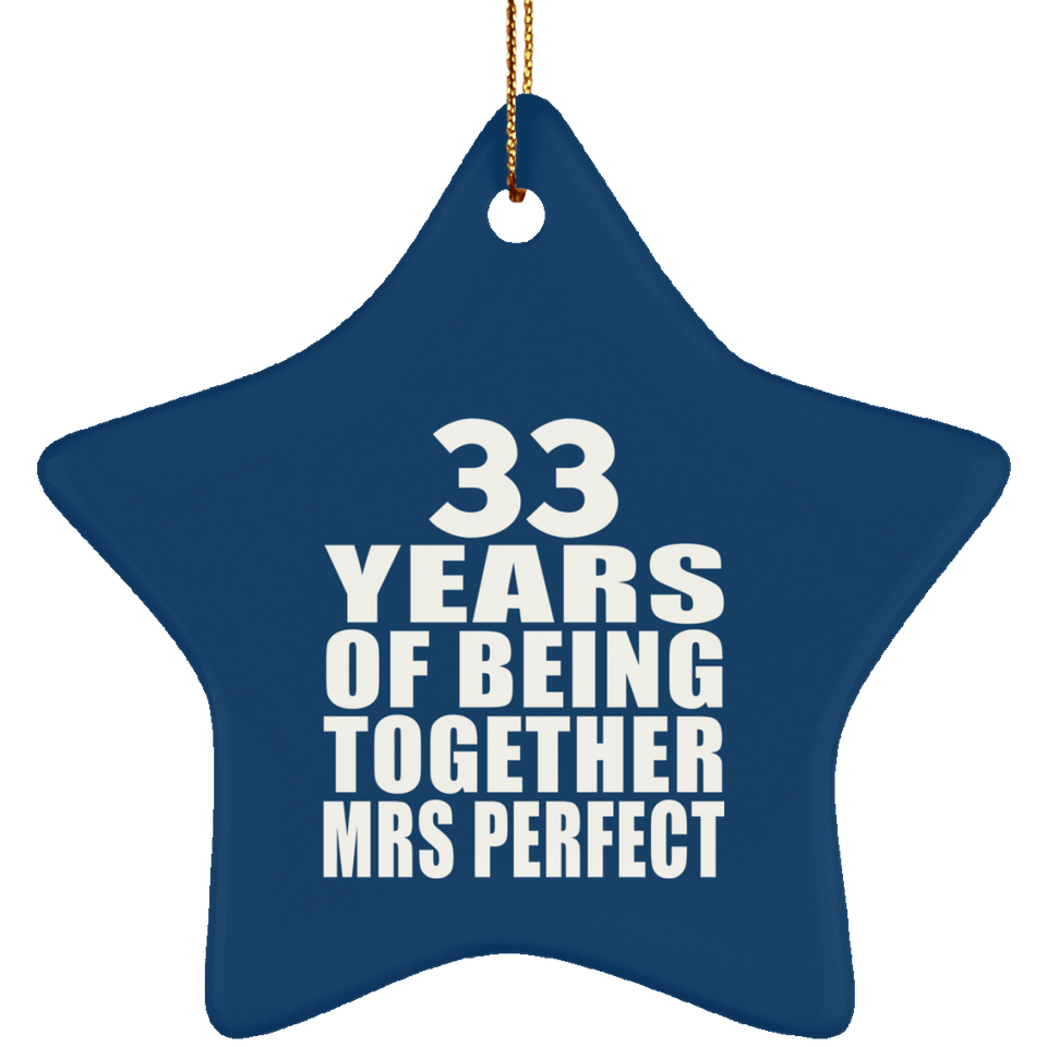 33rd Anniversary 33 Years Of Being Mrs Perfect - Star Ornament