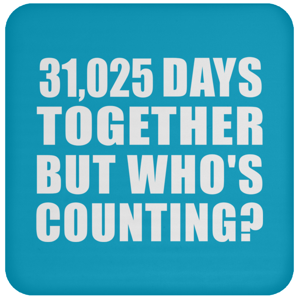85th Anniversary 31,025 Days Together But Who's Counting - Drink Coaster