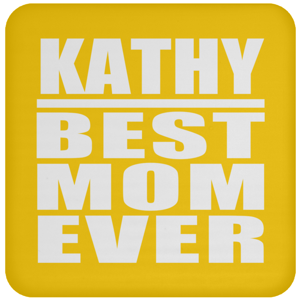Kathy Best Mom Ever - Drink Coaster