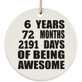 6th Birthday 6 Years 72 Months 2191 Days Of Awesome - Circle Ornament