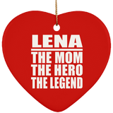 Lena The Mom The Hero The Legend - Heart Ornament