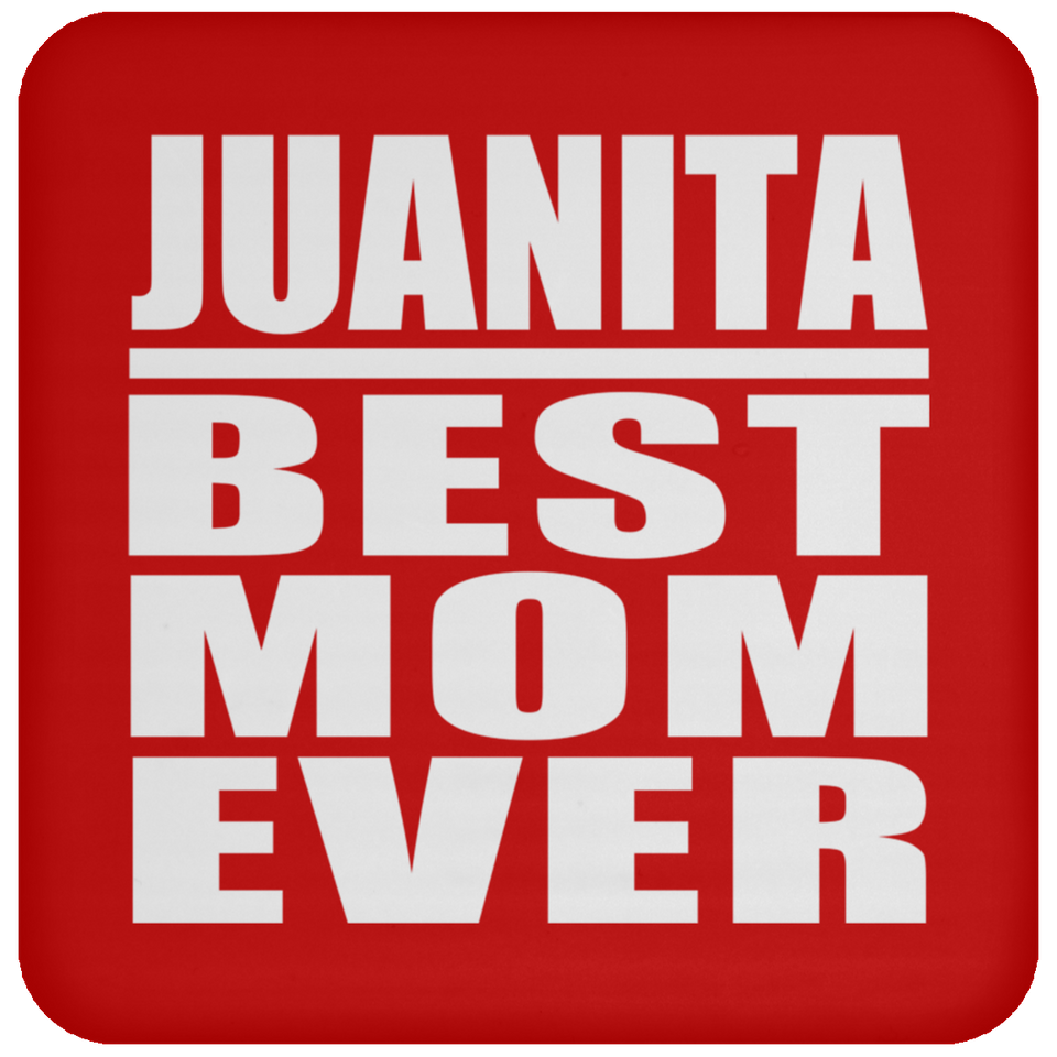 Juanita Best Mom Ever - Drink Coaster