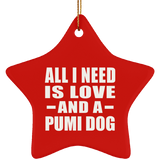 All I Need Is Love And A Pumi Dog - Star Ornament