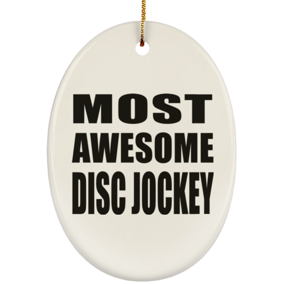 Most Awesome Disc Jockey - Oval Ornament