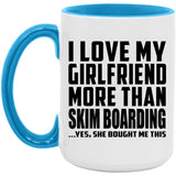 I Love My Girlfriend More Than Skim Boarding - 15oz Accent Mug Blue