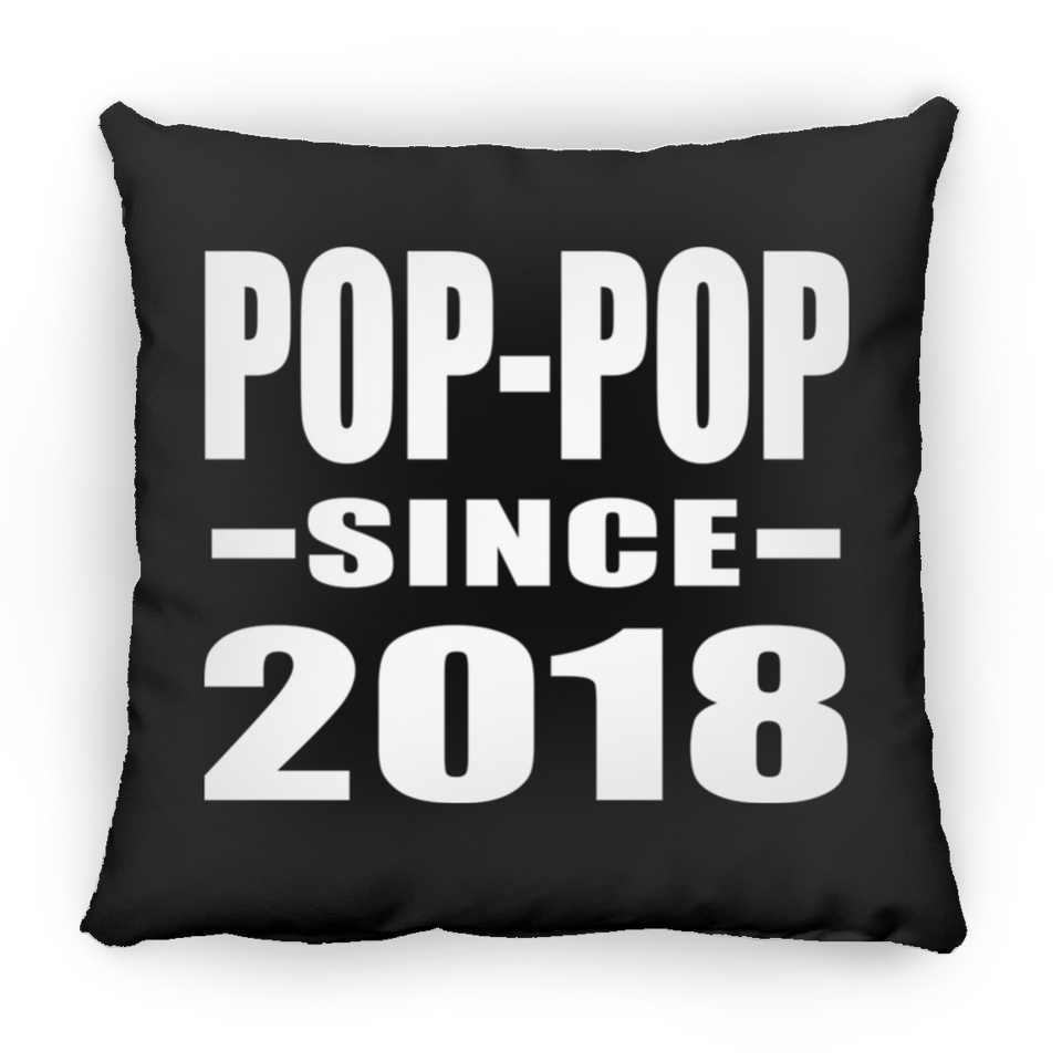 Pop-Pop Since 2018 - Throw Pillow Black