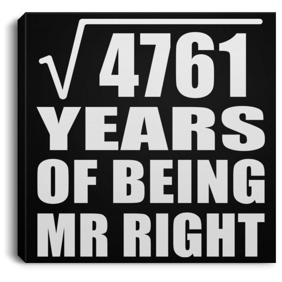 69th Anniversary Square Root of 4761 Years of Being Mr Right - Canvas Square