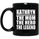 Kathryn The Mom The Hero The Legend - 11 Oz Coffee Mug Black