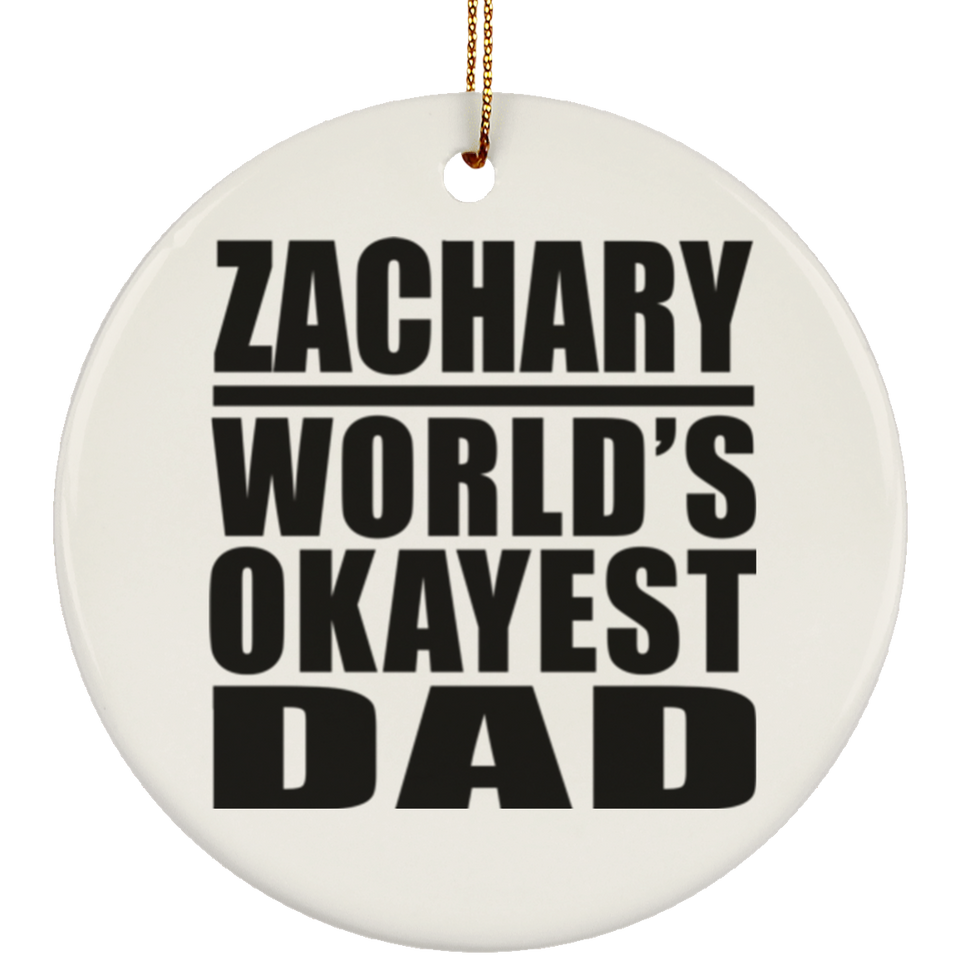 Zachary World's Okayest Dad - Circle Ornament