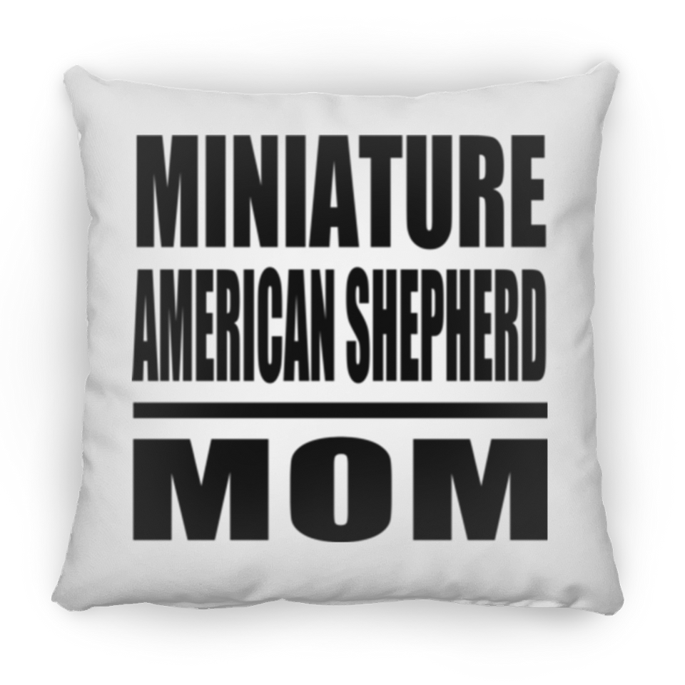 Miniature American Shepherd Mom - Throw Pillow