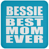 Bessie Best Mom Ever - Drink Coaster