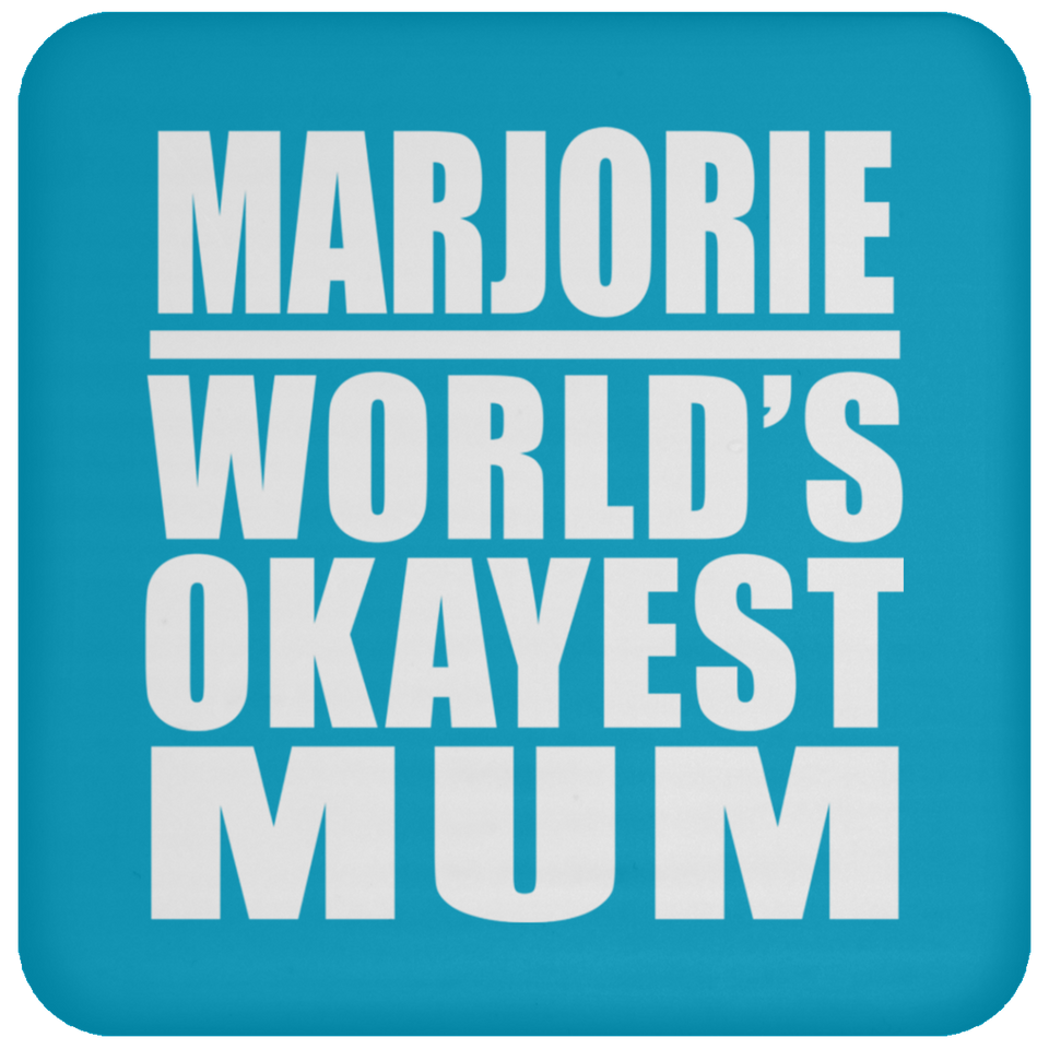 Marjorie World's Okayest Mum - Drink Coaster