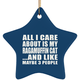 All I Care About Is My Ragamuffin Cat - Star Ornament