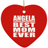 Angela Best Mom Ever - Heart Ornament