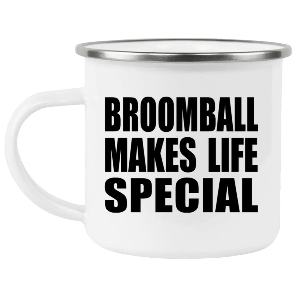 Broomball Makes Life Special - 12oz Camping Mug