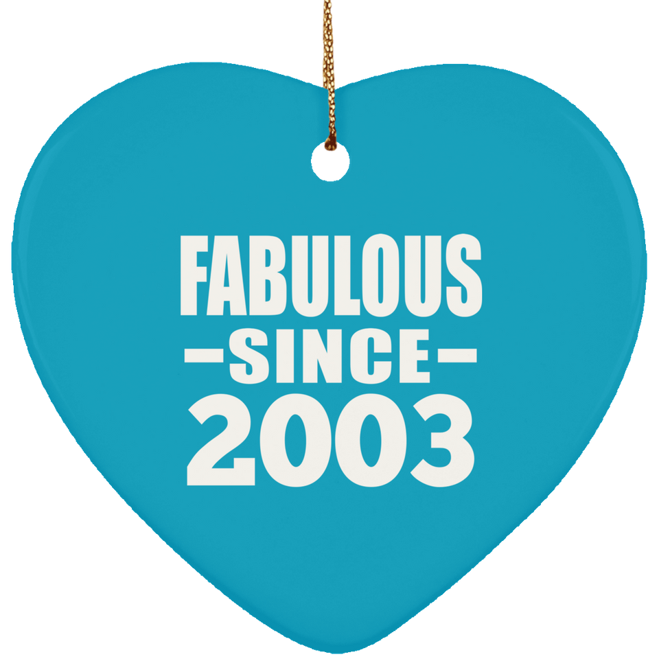 21st Birthday Fabulous Since 2003 - Heart Ornament