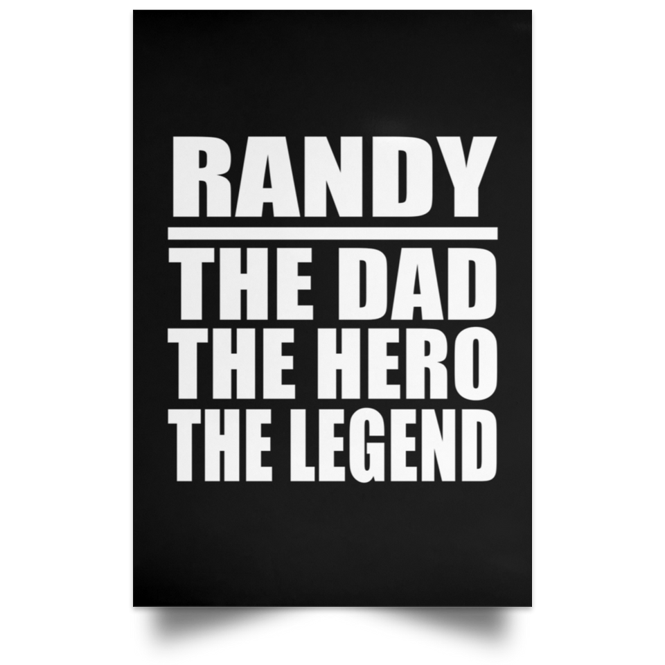Randy The Dad The Hero The Legend - Poster Portrait