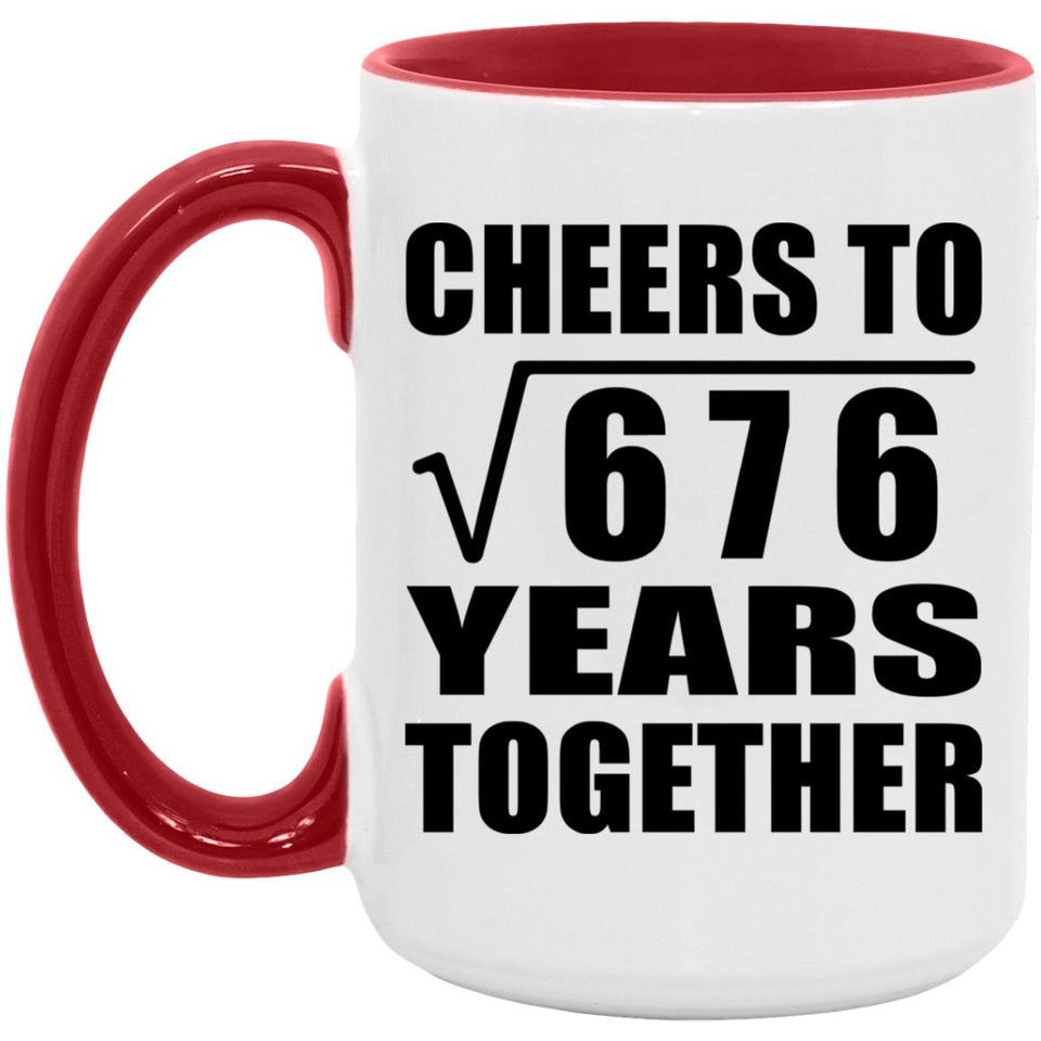 26th Anniversary Cheers To Square Root of 676 Years Together - 15oz Accent Mug Red