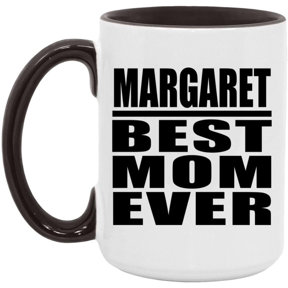 Margaret Best Mom Ever - 15oz Accent Mug Black
