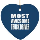 Most Awesome Truck Driver - Heart Ornament