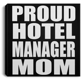 Proud Hotel Manager Mom - Canvas Square