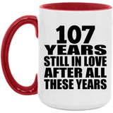 107th Anniversary 107 Years Still In Love After Years - 15oz Accent Mug Red