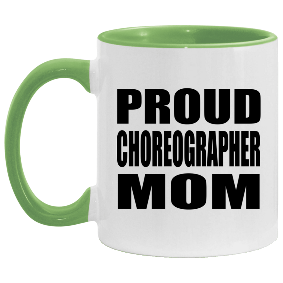 Proud Choreographer Mom - 11oz Accent Mug Green