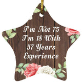 75th Birthday I'm Not 75 I'm 18 With 57 Years Of Experience - Star Ornament A