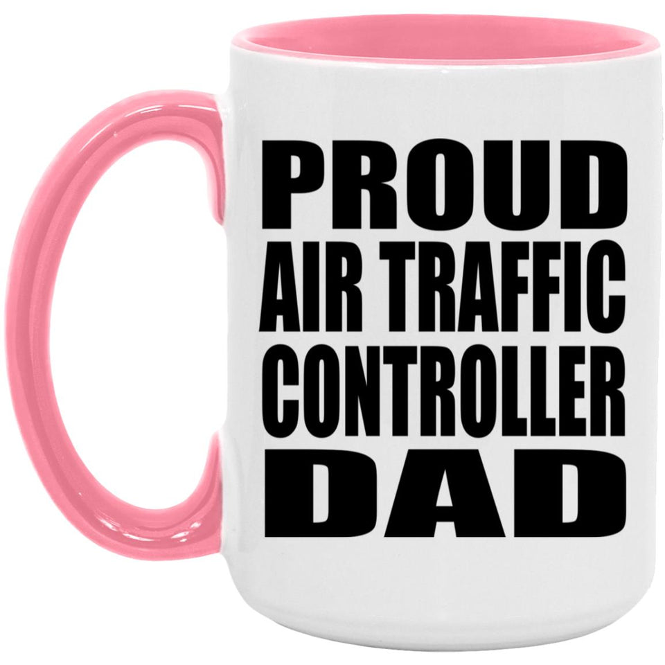 Proud Air Traffic Controller Dad - 15oz Accent Mug Pink