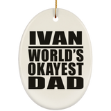 Ivan World's Okayest Dad - Oval Ornament