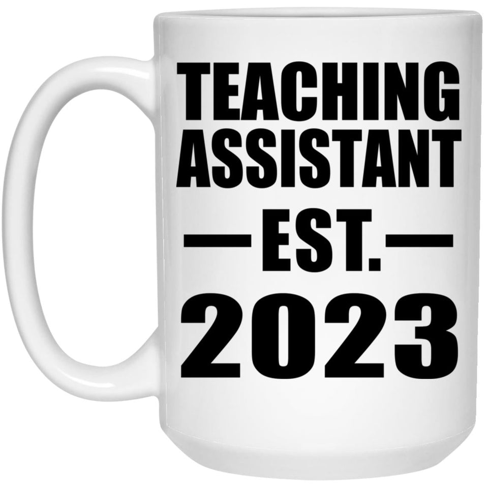 Teaching Assistant Established EST. 2023 - 15oz Coffee Mug