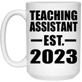 Teaching Assistant Established EST. 2023 - 15oz Coffee Mug
